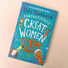 Fantastically Great Women Scientists and Their Stories